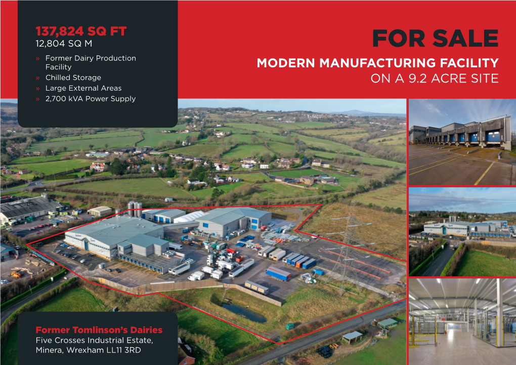 FOR SALE » Former Dairy Production Facility MODERN MANUFACTURING FACILITY » Chilled Storage on a 9.2 ACRE SITE » Large External Areas » 2,700 Kva Power Supply