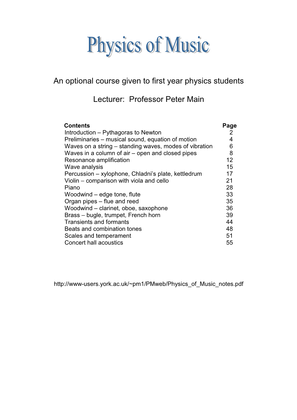 An Optional Course Given to First Year Physics Students Lecturer