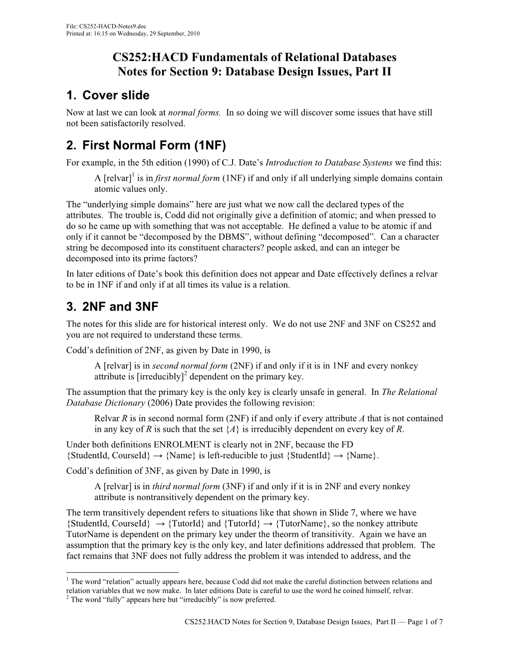 CS252:HACD Fundamentals of Relational Databases Notes for Section 9: Database Design Issues, Part II 1. Cover Slide 2. First