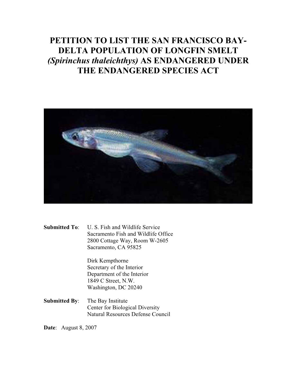 PETITION to LIST the SAN FRANCISCO BAY- DELTA POPULATION of LONGFIN SMELT (Spirinchus Thaleichthys) AS ENDANGERED UNDER the ENDANGERED SPECIES ACT