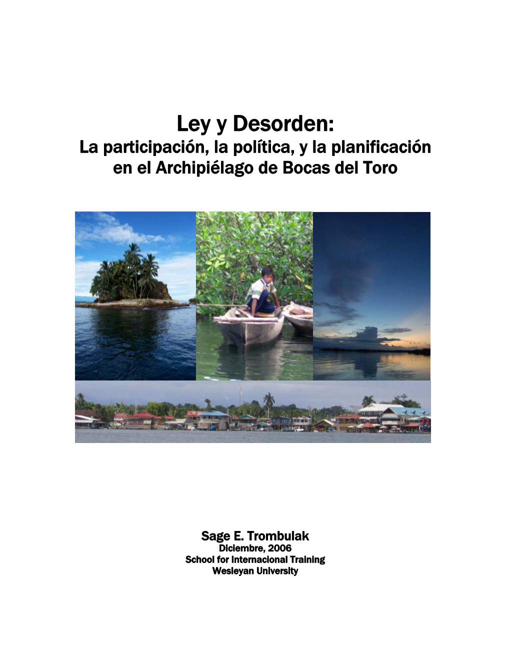 Ley Y Desorden: La Participación, La Política, Y La Planificación En El Archipiélago De Bocas Del Toro