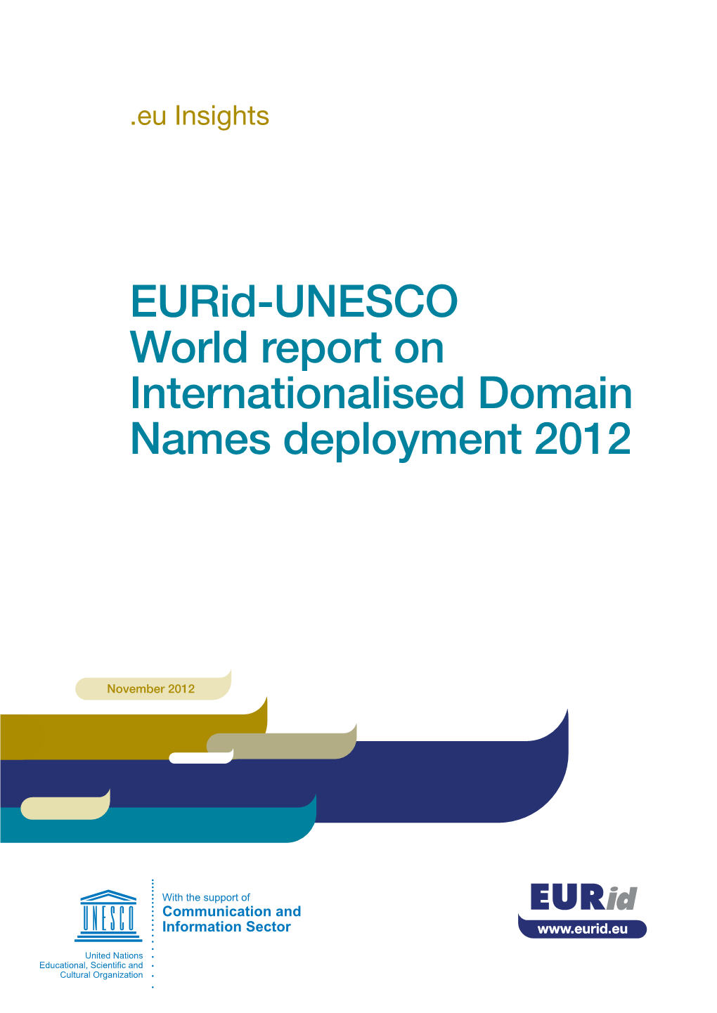 Eurid-UNESCO World Report on Internationalised Domain Names Deployment 2012