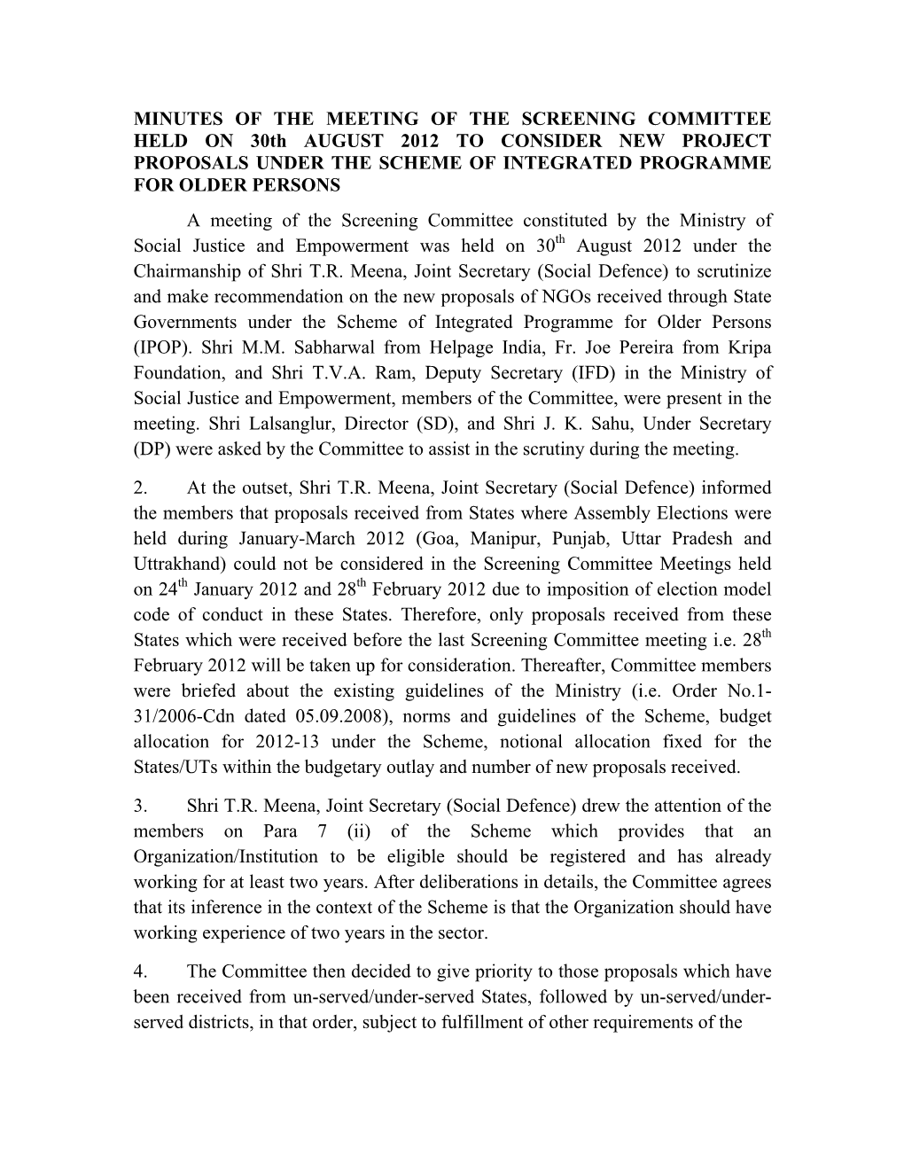 MINUTES of the MEETING of the SCREENING COMMITTEE HELD on 30Th AUGUST 2012 to CONSIDER NEW PROJECT PROPOSALS UNDER the SCHEME OF