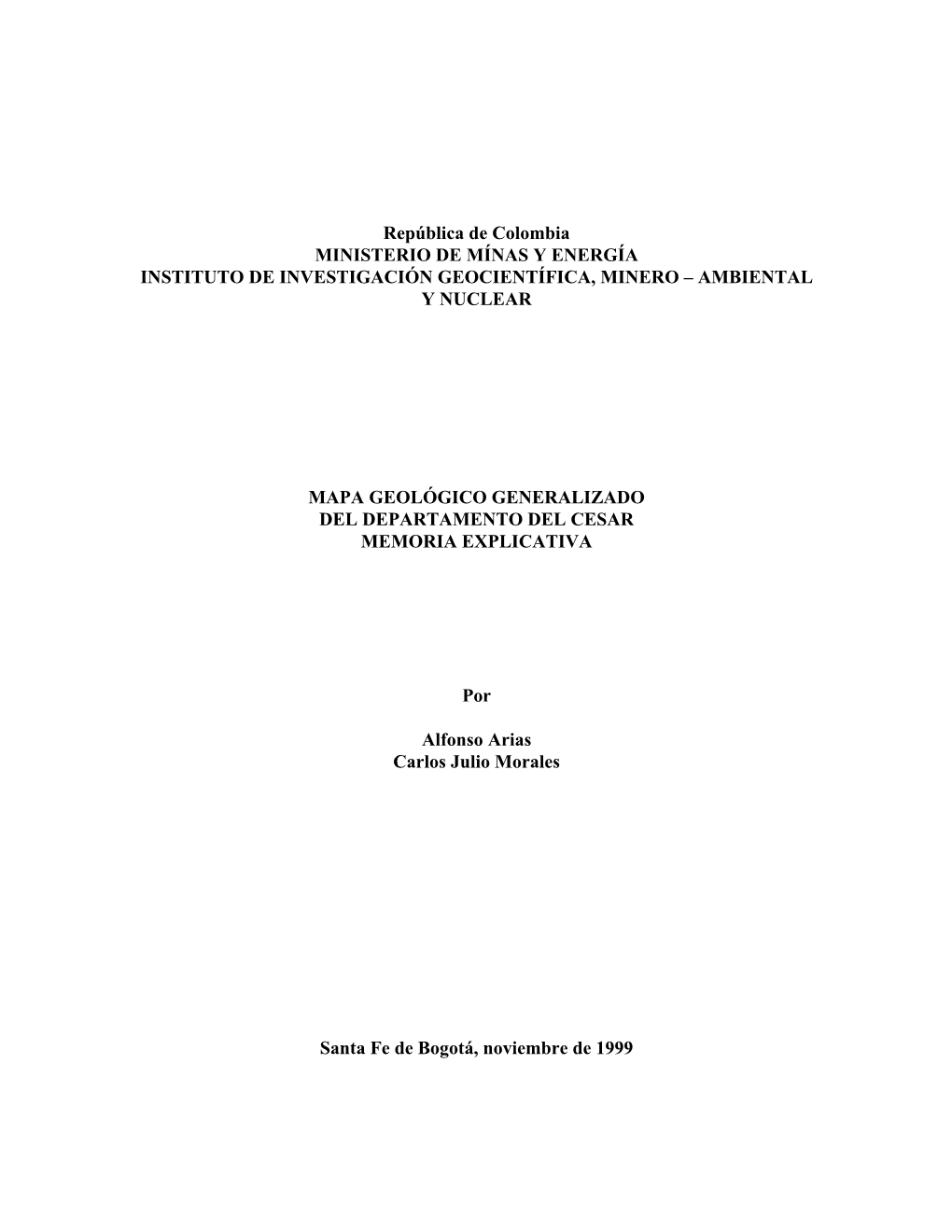 República De Colombia MINISTERIO DE MÍNAS Y ENERGÍA INSTITUTO DE INVESTIGACIÓN GEOCIENTÍFICA, MINERO – AMBIENTAL Y NUCLEAR