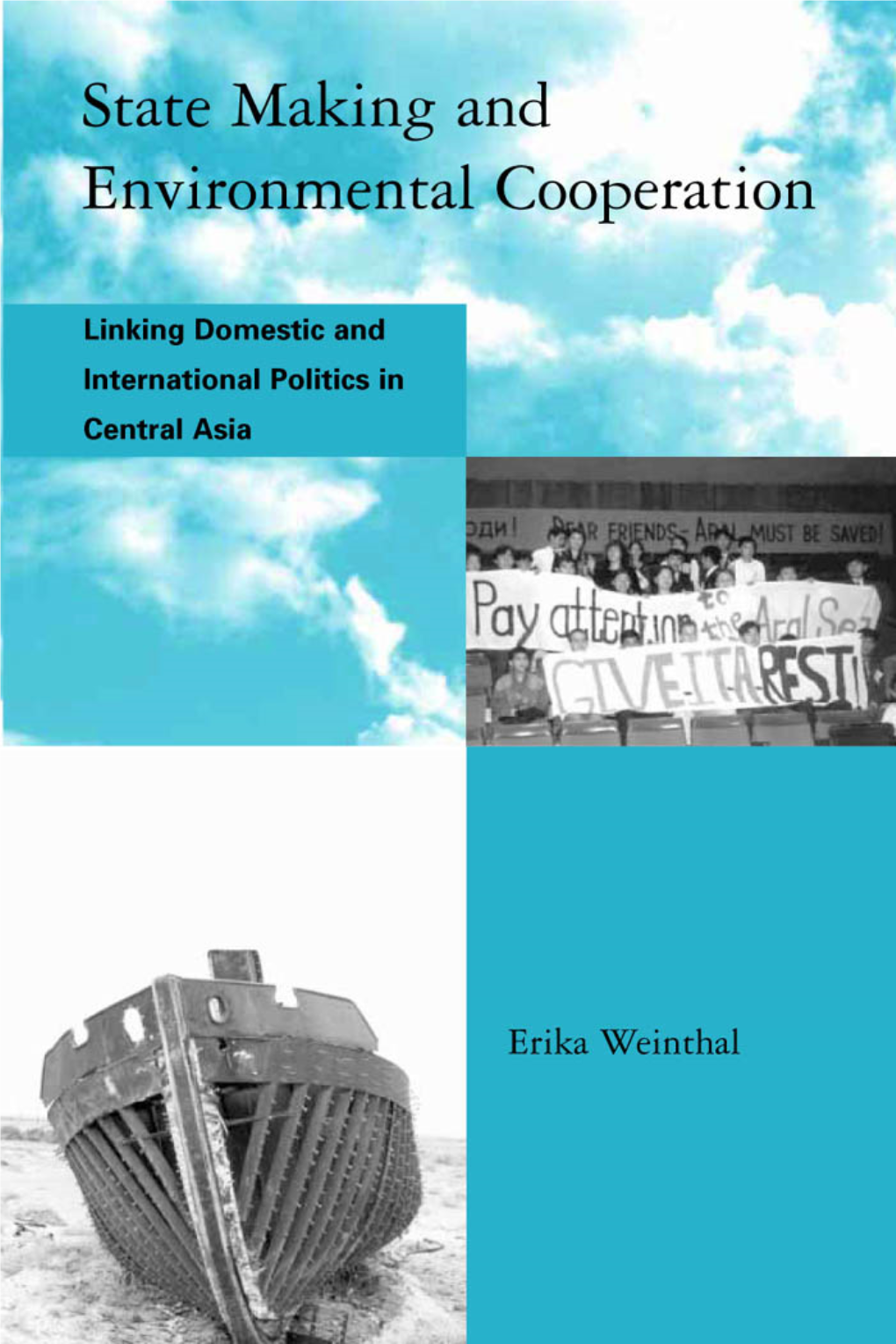 Linking Domestic and International Politics in Central Asia State Making and Environmental Cooperation Linking Domestic and International Politics in Central Asia