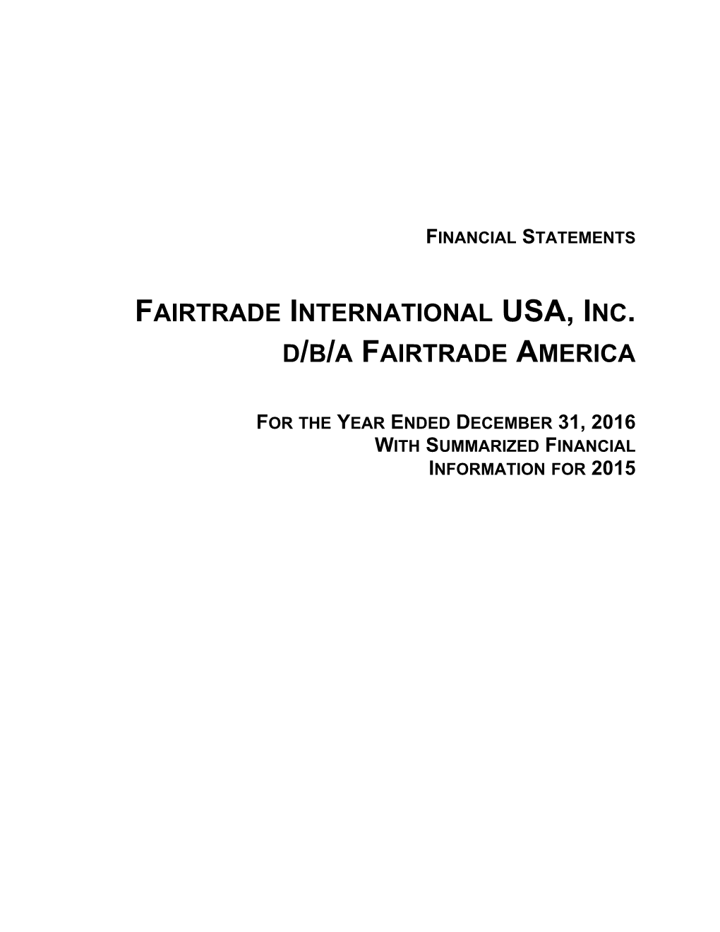 2016 with Summarized Financial Information for 2015 Fairtrade International Usa, Inc