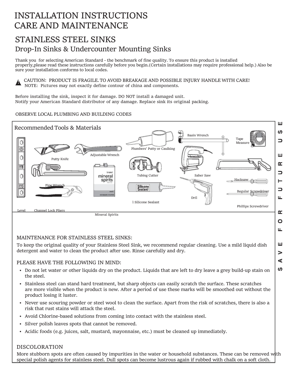 INSTALLATION INSTRUCTIONS CARE and MAINTENANCE STAINLESS STEEL SINKS Drop-In Sinks & Undercounter Mounting Sinks