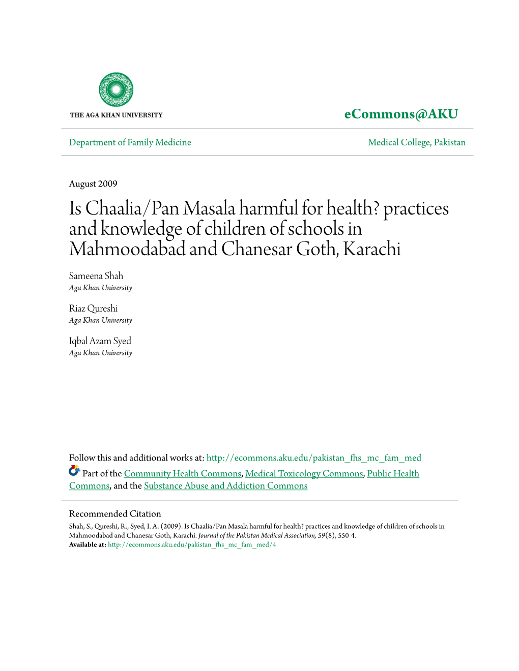 Is Chaalia/Pan Masala Harmful for Health? Practices and Knowledge of Children of Schools in Mahmoodabad and Chanesar Goth, Karachi Sameena Shah Aga Khan University