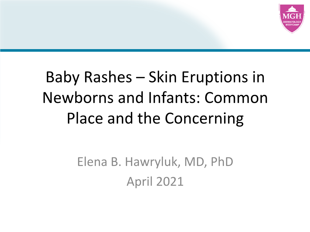 Baby Rashes – Skin Eruptions in Newborns and Infants: Common Place and the Concerning