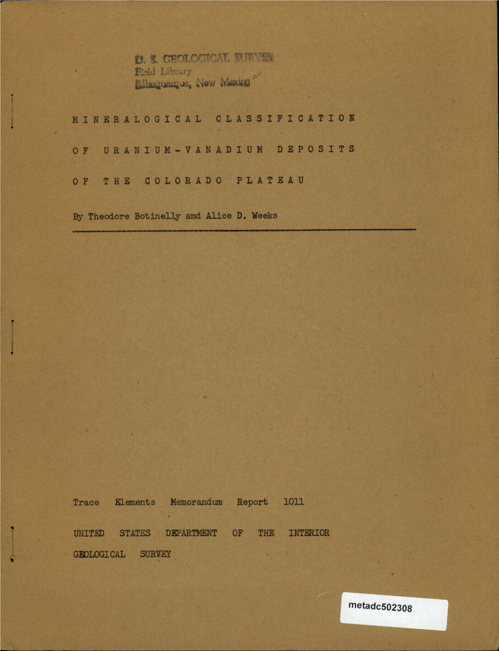 MINER ALOGICAL CLASSIFICATIO of UR ANIUM-VANADIUM DEPOSITS O F T H E C O L O R a D O P L a T E a U by Theodore Botinelly And