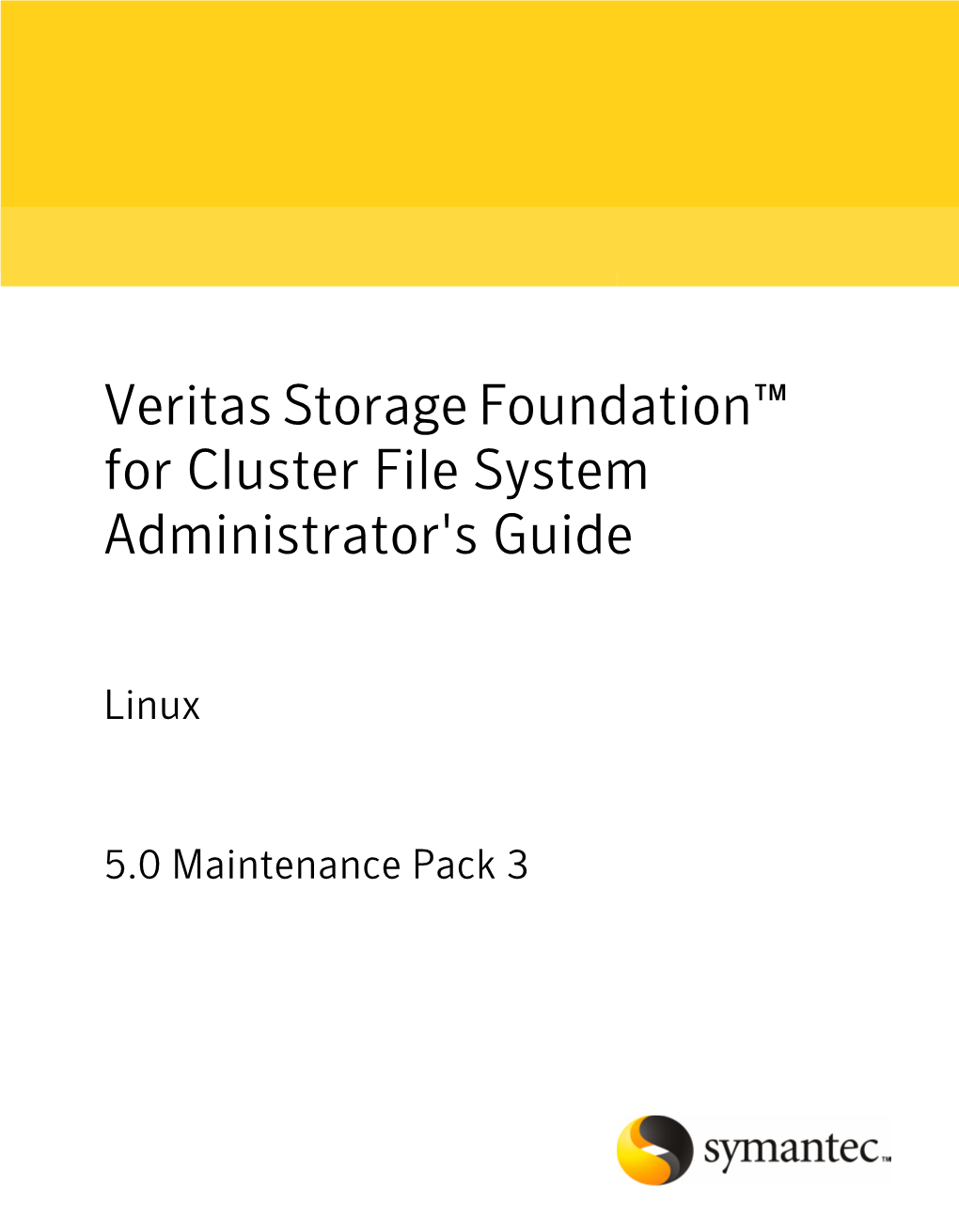 Veritas Storage Foundation™ for Cluster File System Administrator's Guide