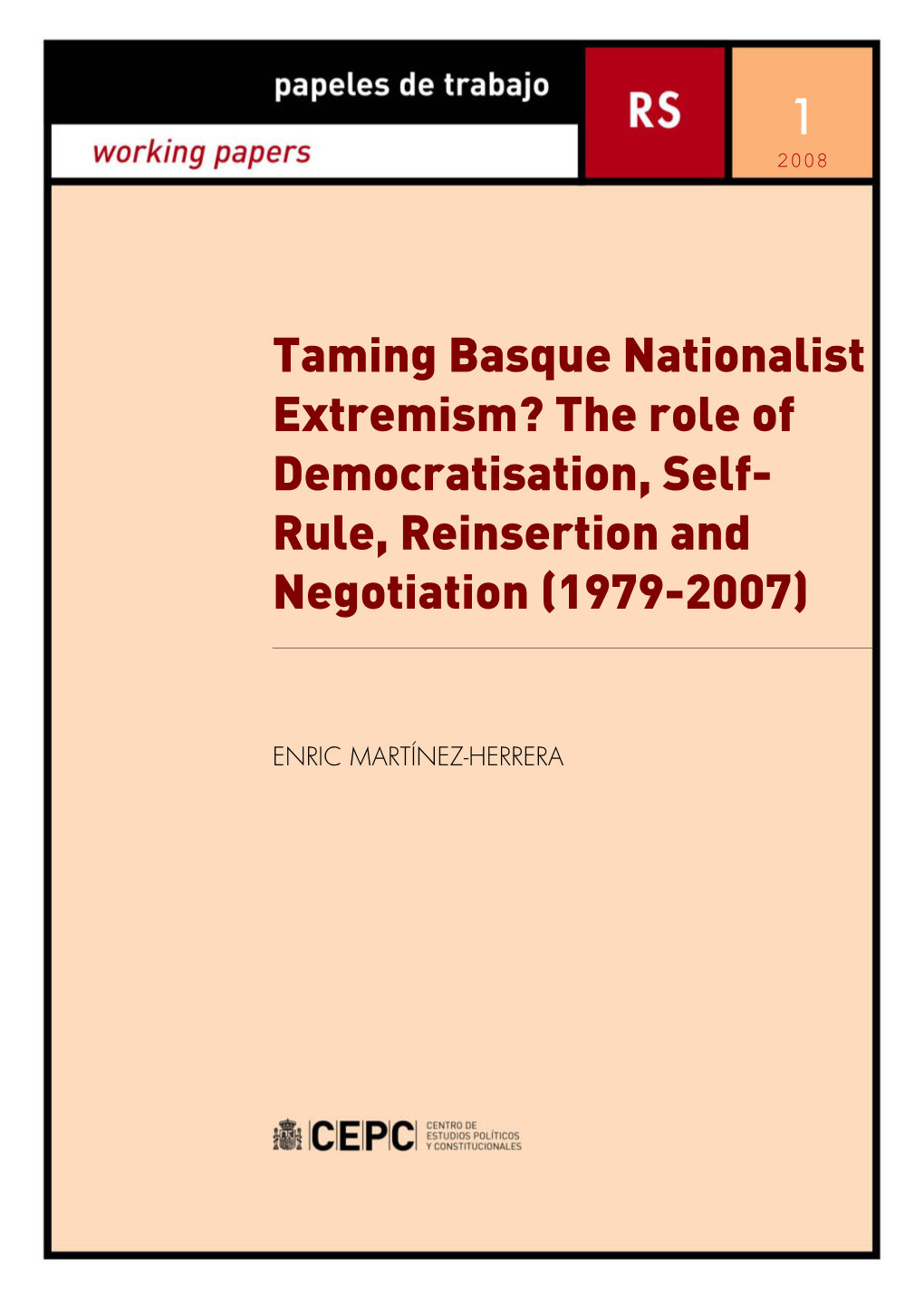 Taming Basque Nationalist Extremism? the Role of Democratisation, Self- Rule, Reinsertion and Negotiation (1979-2007)