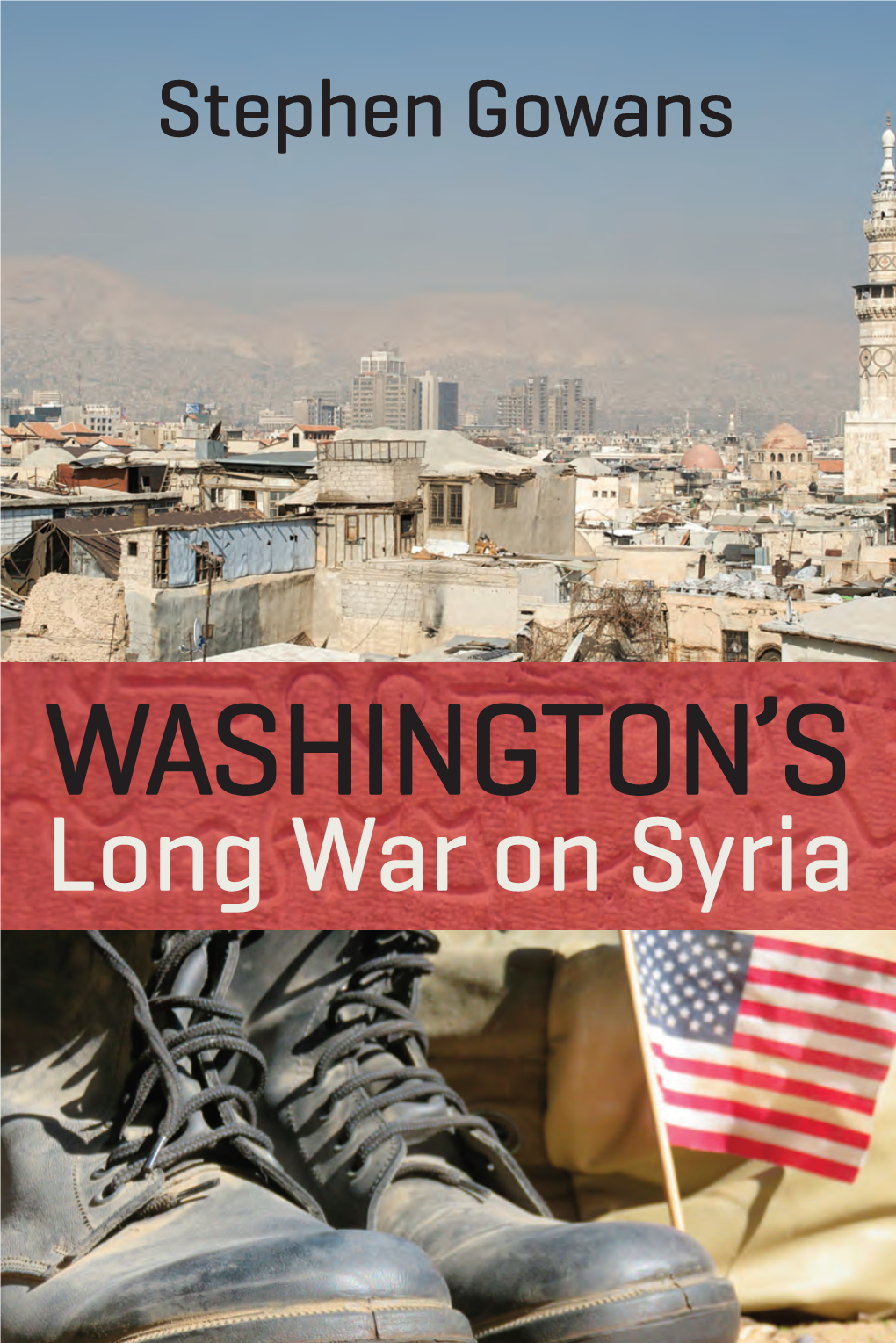 Washington's Long War on Syria