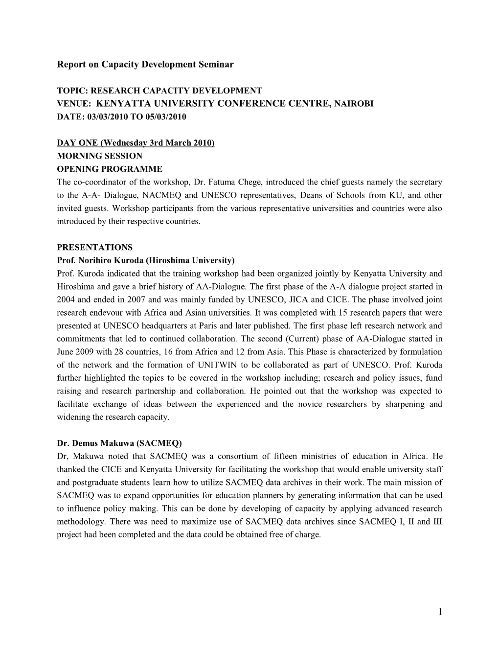 Topic: Research Capacity Development Venue: Kenyatta University Conference Centre, Nairobi Date: 03/03/2010 to 05/03/2010