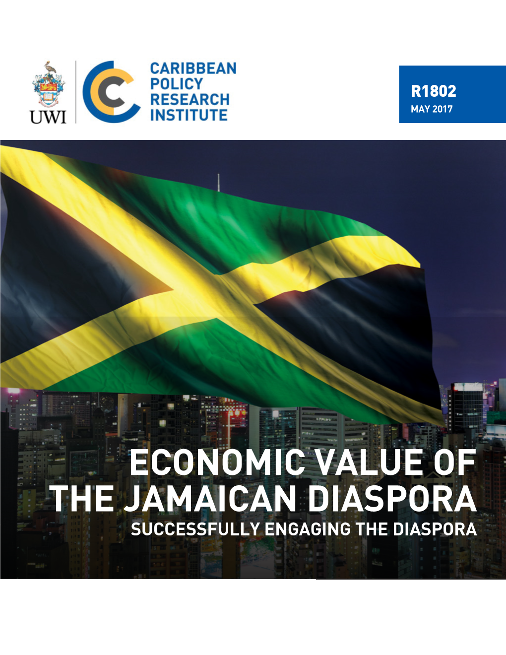 Economic Value of the Jamaican Diaspora Successfully Engaging the Diaspora Economic Value of the Jamaican Diaspora Successfully Engaging the Diaspora Acknowledgement