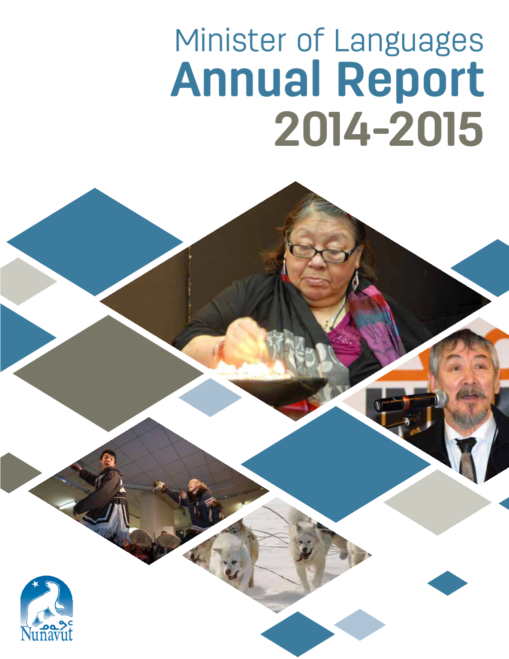 Minister of Languages 2014-2015 Annual Report 2 Inuit Language Implementation Fund