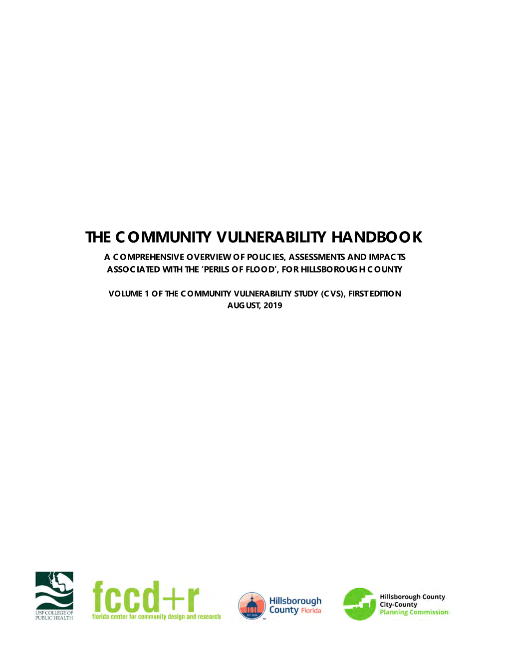 The Community Vulnerability Handbook a Comprehensive Overview of Policies, Assessments and Impacts Associated with the ‘Perils of Flood’, for Hillsborough County
