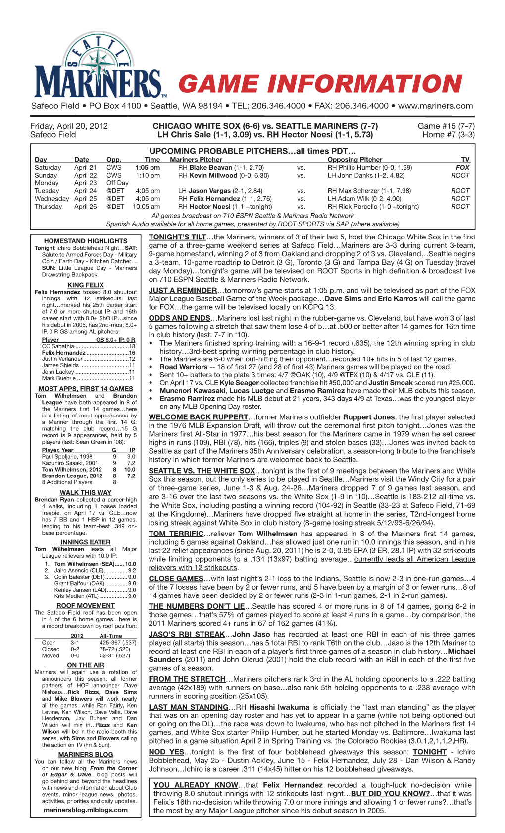 GAME INFORMATION Safeco Field • PO Box 4100 • Seattle, WA 98194 • TEL: 206.346.4000 • FAX: 206.346.4000 •