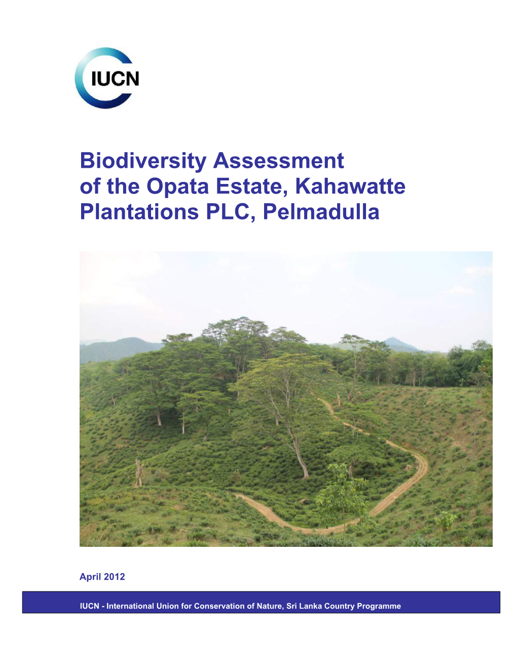 Biodiversity Assessment of the Opata Estate, Kahawatte Plantations PLC, Pelmadulla