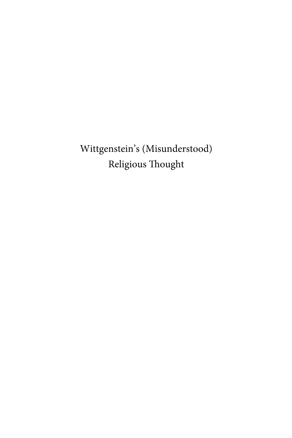 Wittgenstein's (Misunderstood) Religious Thought