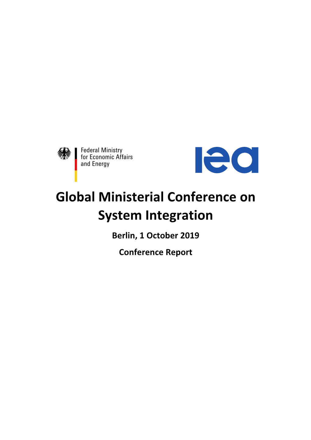 Global Ministerial Conference on System Integration Berlin, 1 October 2019 Conference Report Introduction