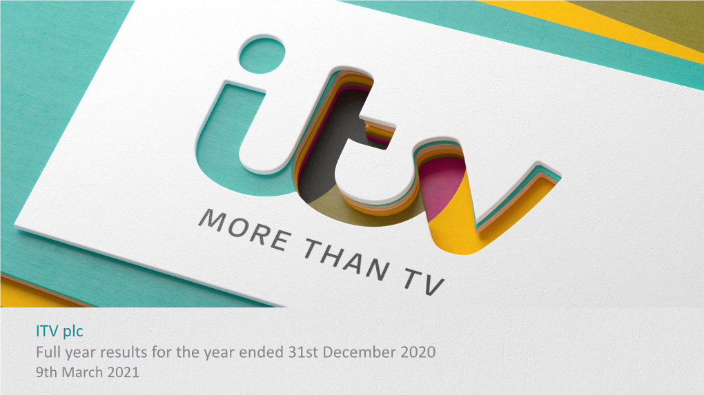 ITV Plc Full Year Results for the Year Ended 31St December 2020 9Th March 2021 Agenda