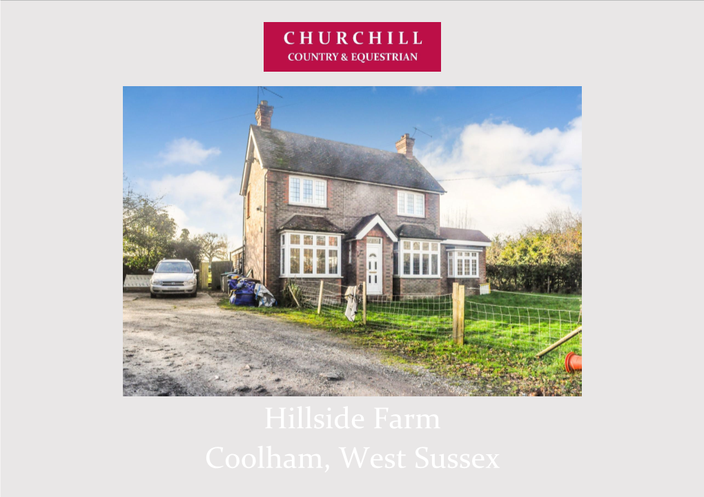 Hillside Farm Coolham, West Sussex GROUND FLOOR Hillside Farm • Kitchen • Utility Room Billingshurst Road, Coolham, Horsham, West • Three Reception Rooms • WC