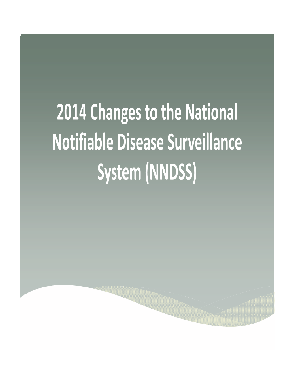 2014 Changes to the National Notifiable Disease Surveillance System (NNDSS) Background