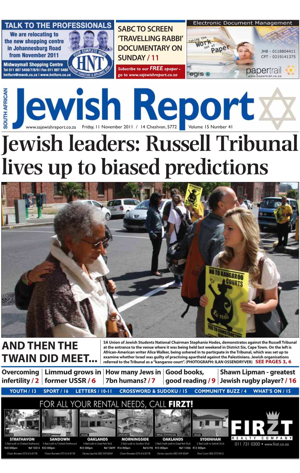 11 November 2011 / 14 Cheshvan, 5772 Volume 15 Number 41 Jewish Leaders: Russell Tribunal Lives up to Biased Predictions
