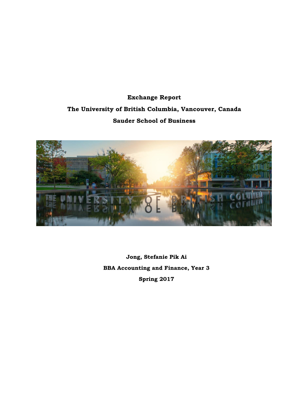 Exchange Report the University of British Columbia, Vancouver, Canada Sauder School of Business