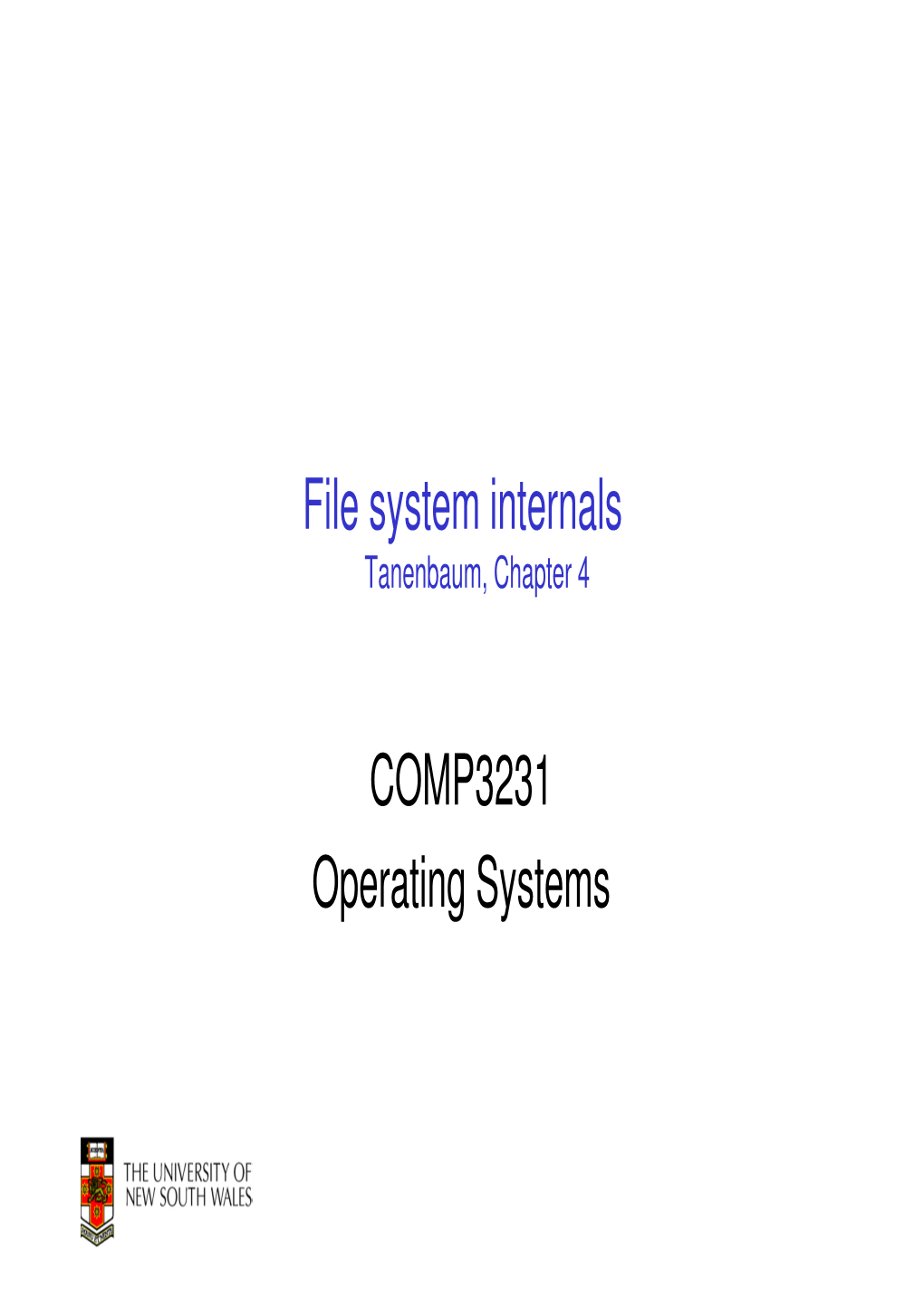 File System Internals COMP3231 Operating Systems