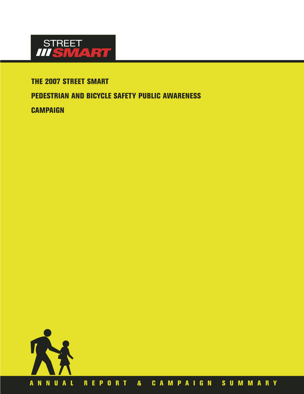 The 2007 Street Smart Pedestrian and Bicycle Safety Public Awareness Campaign