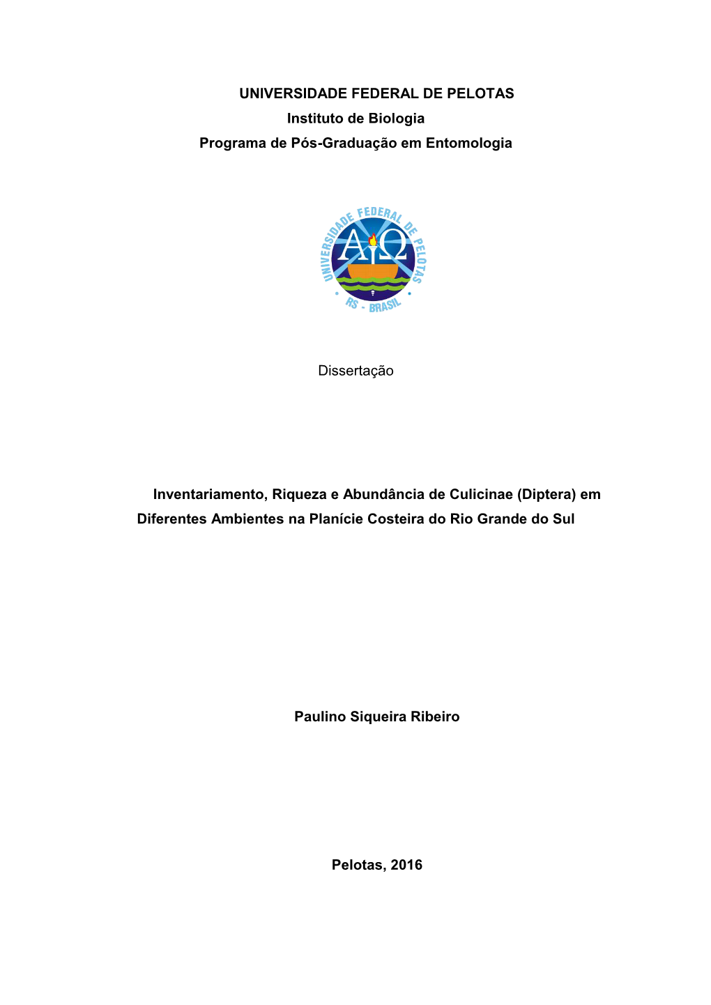 UNIVERSIDADE FEDERAL DE PELOTAS Instituto De Biologia Programa De Pós-Graduação Em Entomologia Dissertação Inventariamento