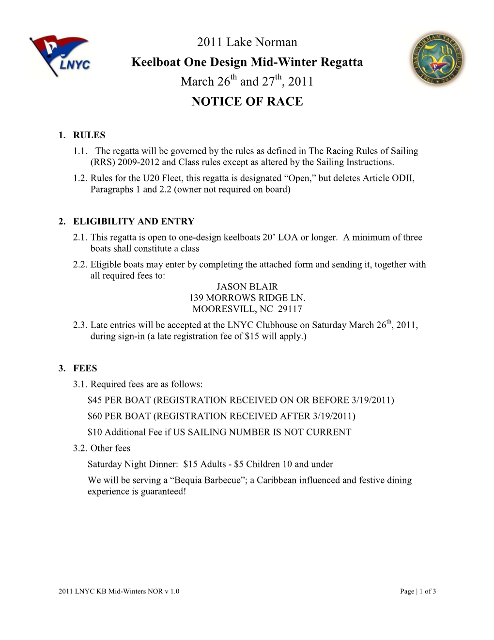 2011 Lake Norman Keelboat One Design Mid-Winter Regatta March 26 Th and 27 Th , 2011 NOTICE of RACE
