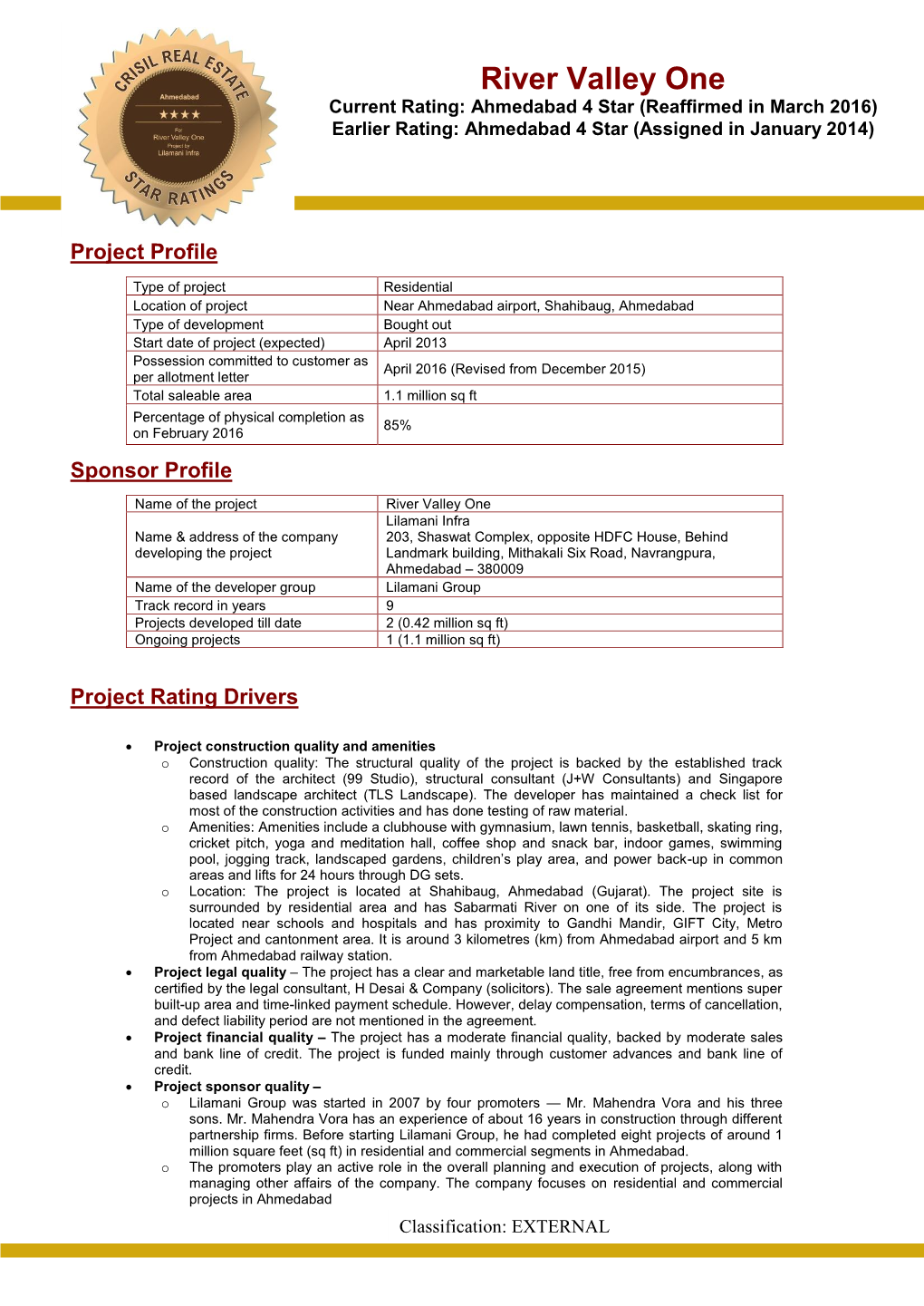 River Valley One Current Rating: Ahmedabad 4 Star (Reaffirmed in March 2016) Mohammadearlier Rating: Ahmedabad 4 Star (Assigned in January 2014)