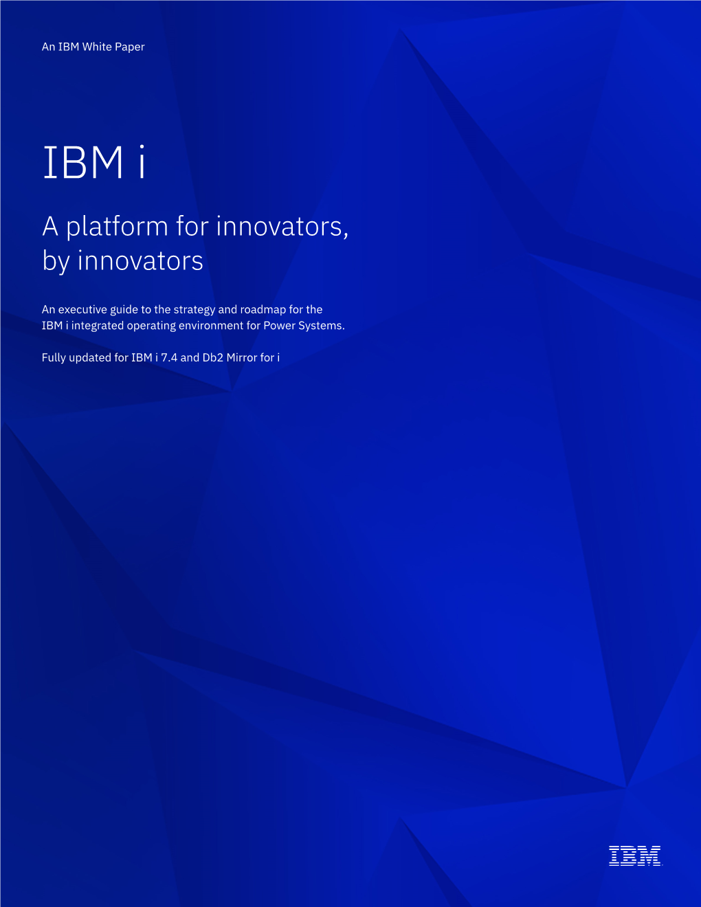 IBM I a Platform for Innovators, by Innovators