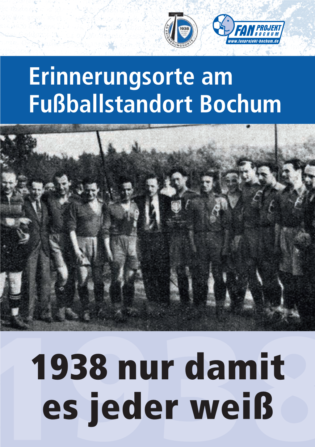 1938 Nur Damit Es Jeder Weiß 2 Erinnerungsorte Am Fußballstandort Bochum Erinnerungsorte Am Fußballstandort Bochum 3