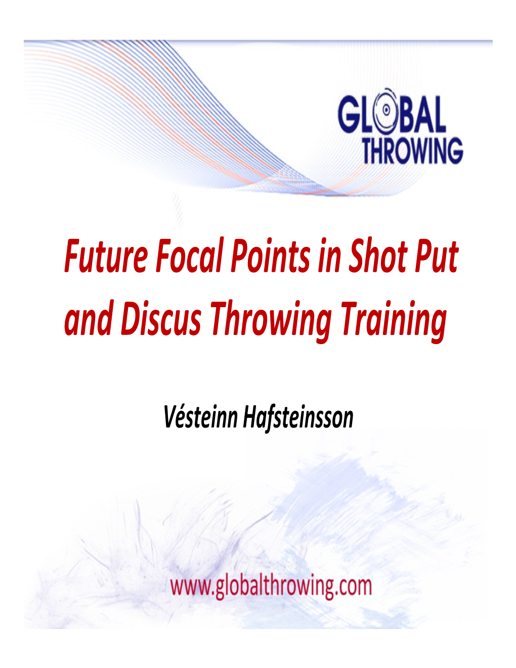 Future Focal Points in Shot Put and Discus Throwing Training