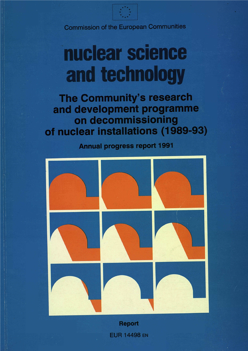 The Community's Research and Development Programme on Decommissioning of Nuclear Installations (1989-93) Annual Progress Report 1991