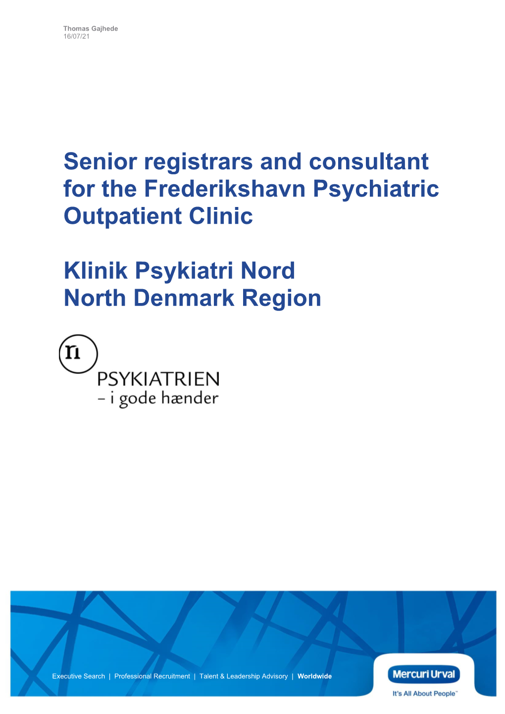 Senior Registrars and Consultant for the Frederikshavn Psychiatric Outpatient Clinic