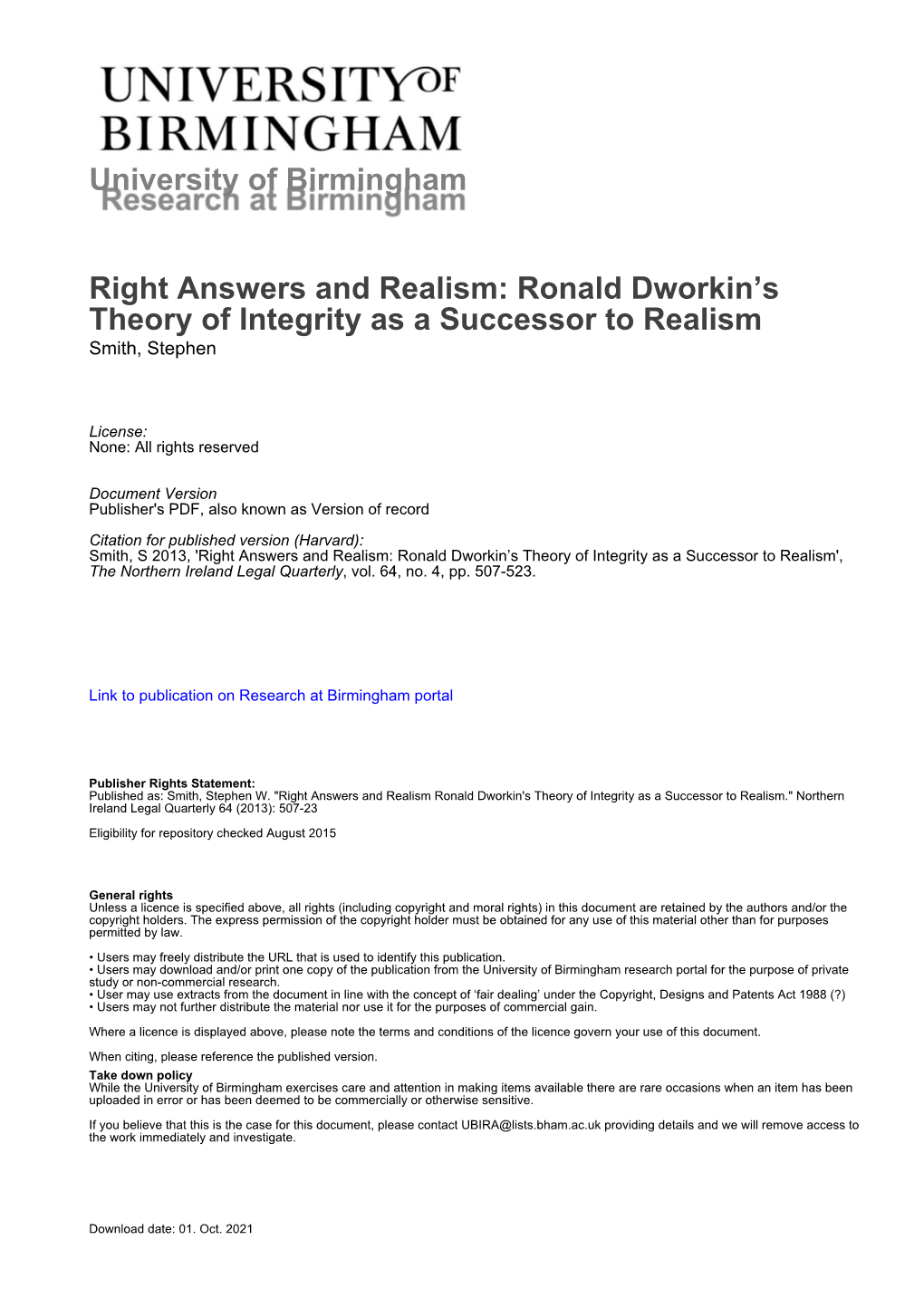 Right Answers and Realism: Ronald Dworkin's Theory of Integrity As a Successor to Realism STEPHEN W SMITH* University of Birmingham