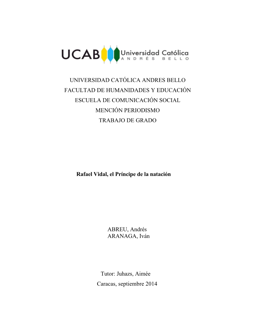 Universidad Católica Andres Bello Facultad De Humanidades Y Educación Escuela De Comunicación Social Mención Periodismo Trabajo De Grado