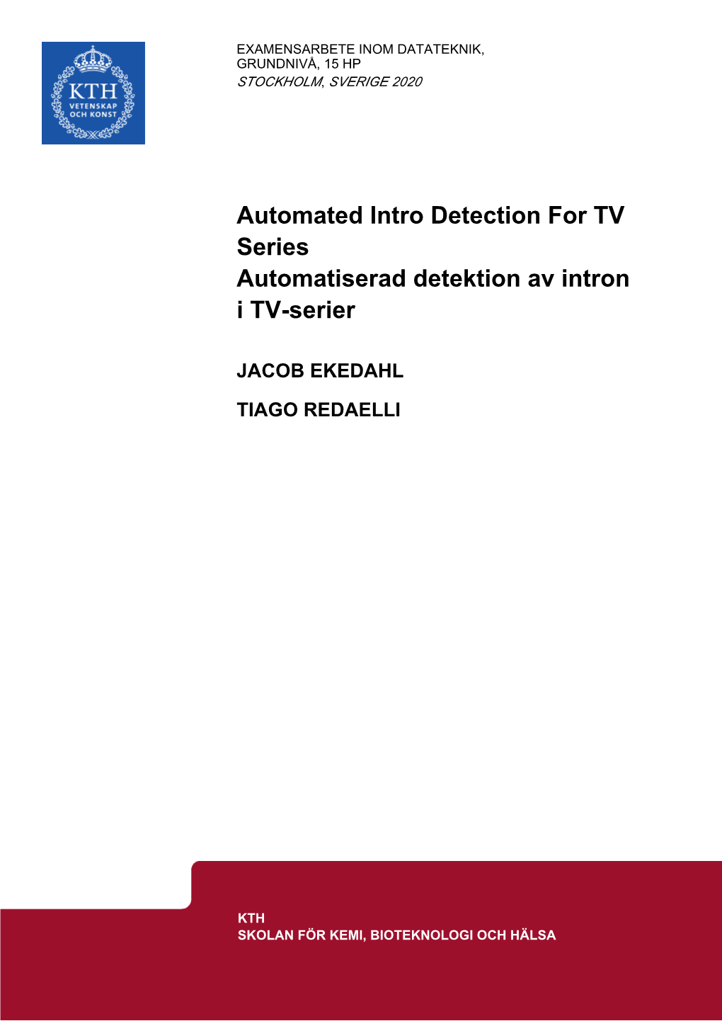 Automated Intro Detection for TV Series Automatiserad Detektion Av Intron I TV-Serier