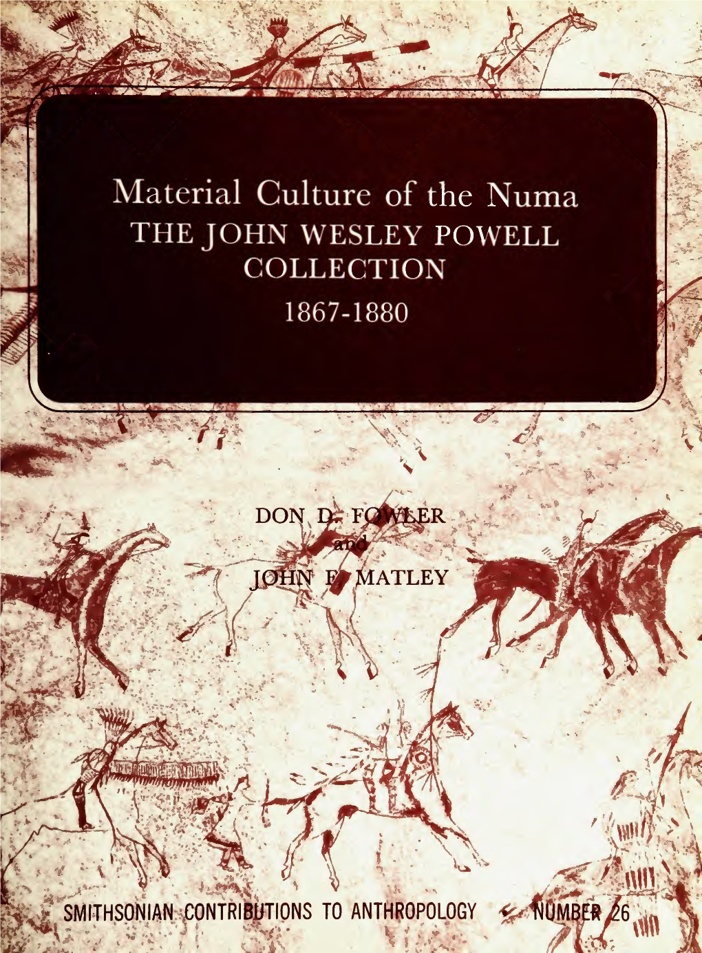 Material Culture of the Numa the JOHN WESLEY POWELL , COLLECTION 1867-1880