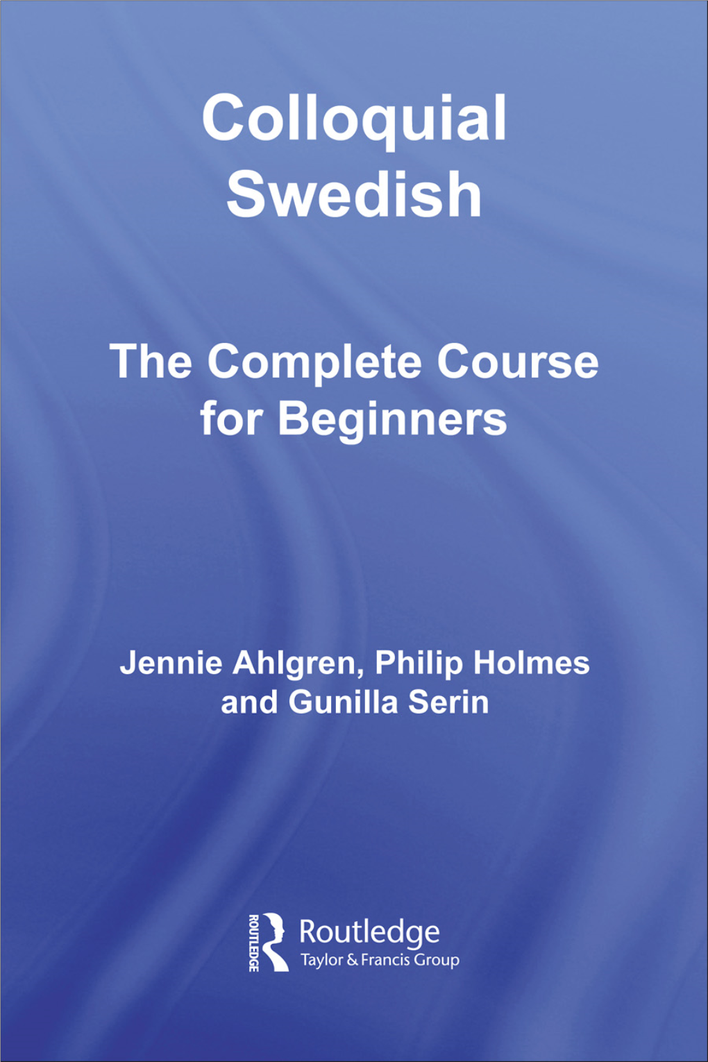 Colloquial Swedish: the Complete Course for Beginners