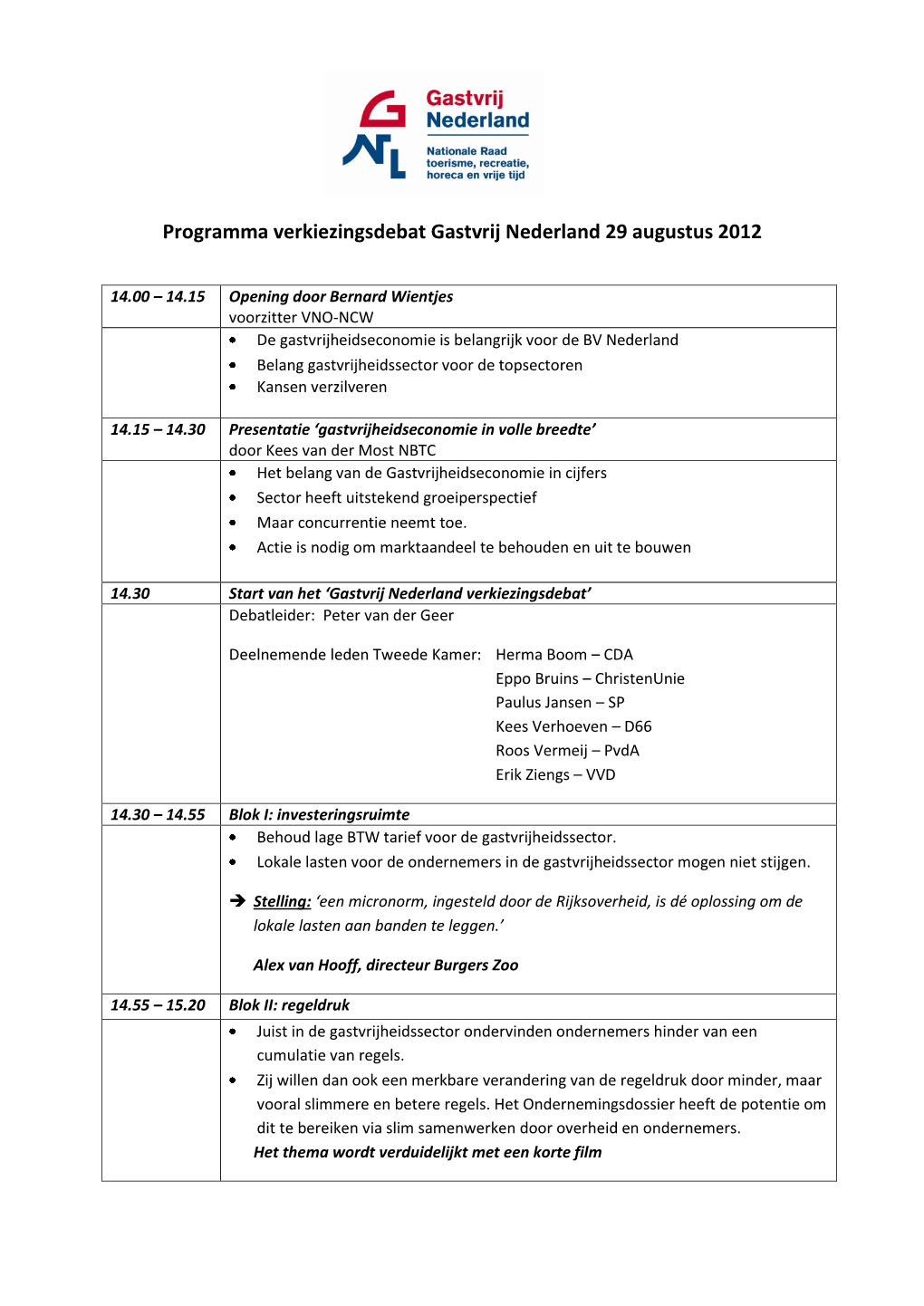 Programma Verkiezingsdebat Gastvrij Nederland 29 Augustus 2012