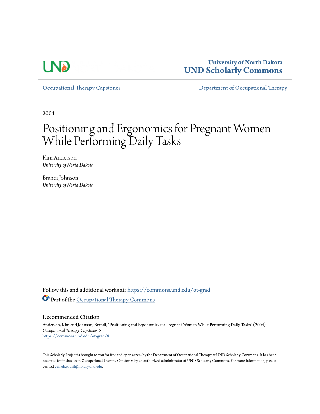Positioning and Ergonomics for Pregnant Women While Performing Daily Tasks Kim Anderson University of North Dakota