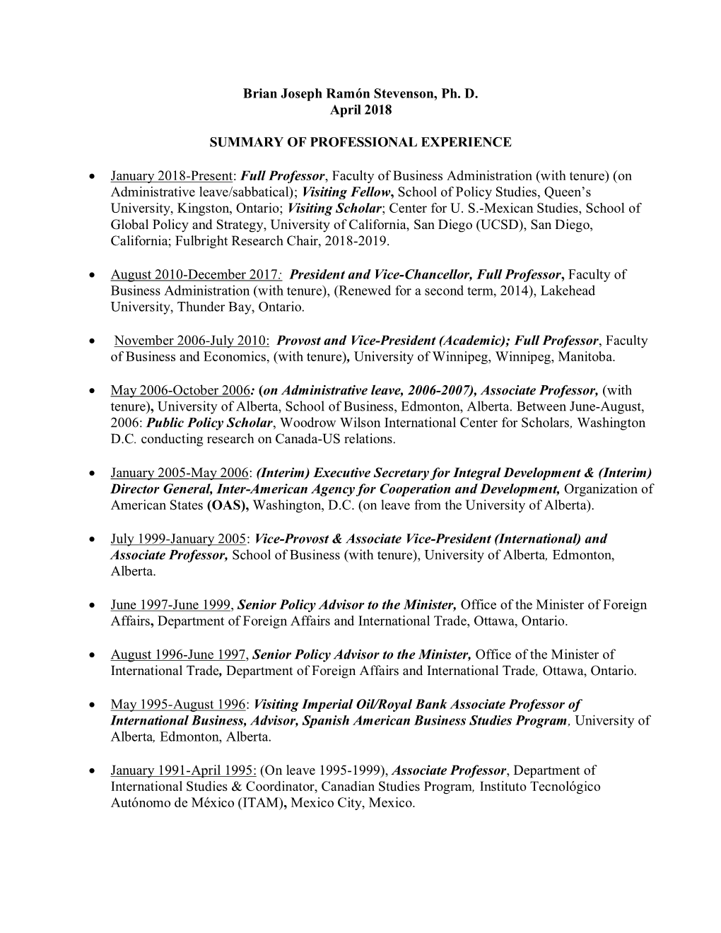 Brian J.R. Stevenson, Pierre Martin and Alain Noel, (Eds) Perspectives on Contemporary Quebec (In Spanish) Mexico City: Editorial Porrua, 1996