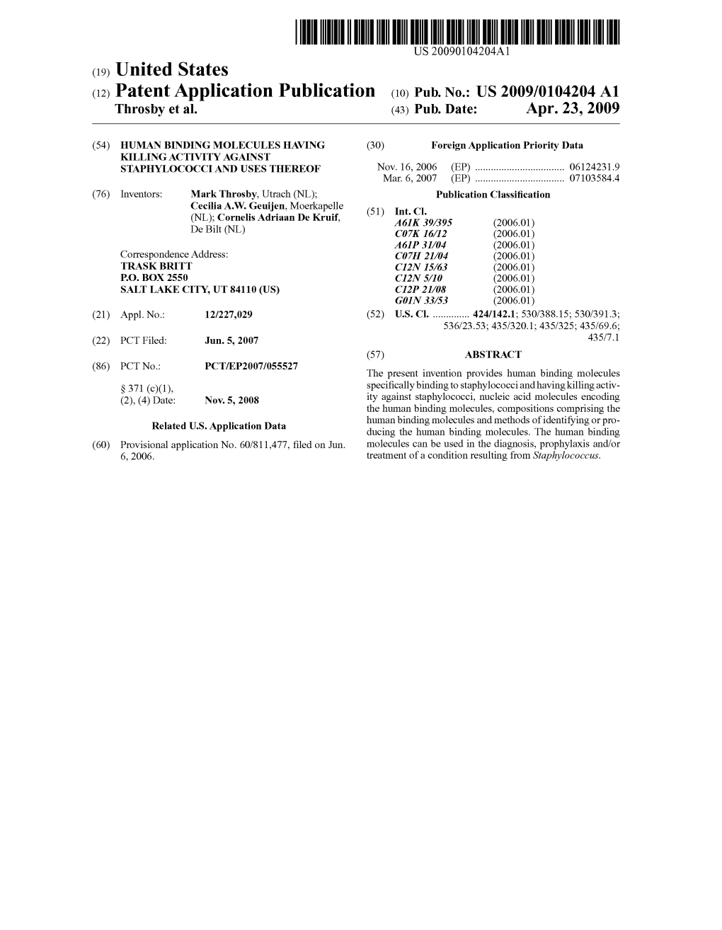 (12) Patent Application Publication (10) Pub. No.: US 2009/0104204 A1 Throsby Et Al