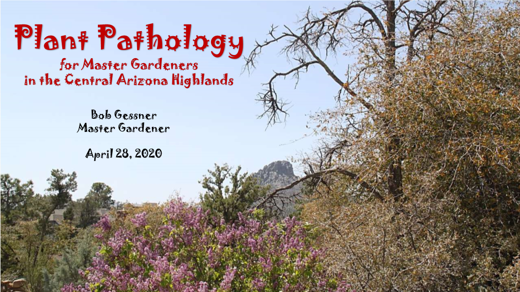 Plant Pathology for Master Gardeners in the Central Arizona Highlands